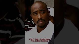 2Pac Ft Sade  Jezebel Remix Prod by Mert Kanyılmaz [upl. by Ruffina668]