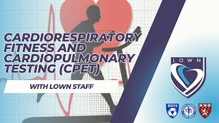 Cardiorespiratory Fitness and Cardiopulmonary Testing CPET with Lown Staff [upl. by Soloma]