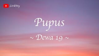 Dewa 19  Pupus Lirik [upl. by Mildred]