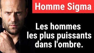 Les hommes Sigma les hommes les plus puissants qui restent dans lombre [upl. by Evy]