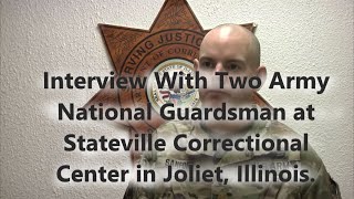 Interview With Two Army National Guardsman at Stateville Correctional Center in Joliet Illinois [upl. by Loseff]