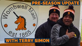 PRESEASON UPDATE WITH WOMBWELL MAIN MANAGER TERRY SIMON [upl. by Calandria]