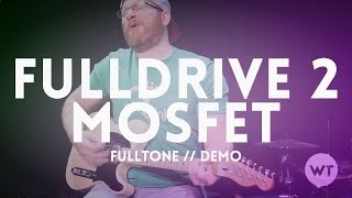 Fulldrive 2 Mosfet by Fulltone Overdrive and Boost  Pedal Demo [upl. by Gerger716]