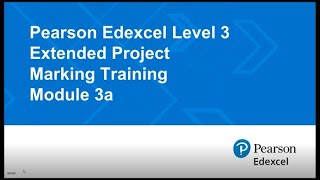 Pearson Edexcel Level 3 Extended Project Marking Training Module 3a [upl. by Anthe]