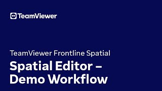 TeamViewer Frontline Spatial Spatial Editor Demo Workflow [upl. by Manolo613]