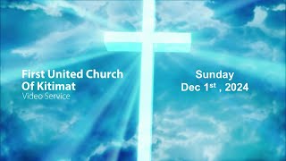 December 1st 2024 Kitimat First United Church [upl. by Novahc]