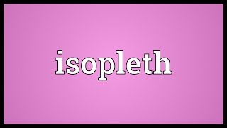 Isopleth Meaning [upl. by Darbie]