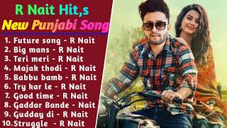 R Nait All Songs  Non Stop Punjabi Songs  R Nait All Hits Songs  New Songs 2022 punjabisongs [upl. by Nevil765]