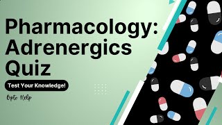 Adrenergic Drugs Sample Quiz  Pharmacology [upl. by Aenea]