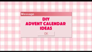 DIY Advent Calendar Ideas Gift Ideas for Her and Him too I Guess But Mainly Her [upl. by Laeria]