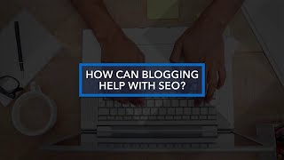 How Can Blogging Help With SEO [upl. by Winifred]