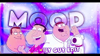 M O O D  family guy edit [upl. by Wendell]