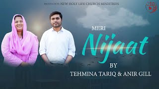 Meri Nijaat  New Masihi Geet  Tehmina Tariq amp Anir Gill  Obaid Babar  Pastor Asim Rasheed [upl. by Ahseikan]