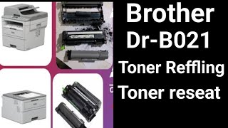 Brother DrB021 Toner Reffling and Toner reseat Drb021 [upl. by Garik]