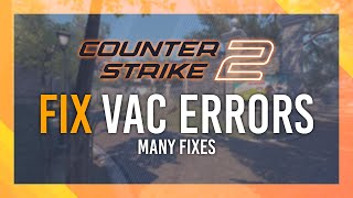 Fix VAC Errors in CS2  Easy Full Guide  Updated [upl. by Amory]