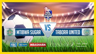 🔴TBCLIVE MTIBWA SUGAR 3 vs 0 TABORA UNITED  MANUNGU COMPLEX MOROGORO [upl. by Kensell]