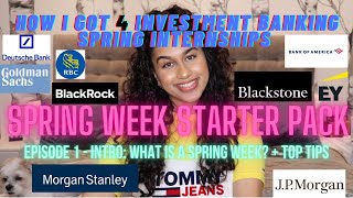 How I got 4 Investment Banking Spring Internships  Ep 1 Intro  Top Tips  SpringWeekStarterPack [upl. by Hamford440]