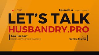 Ep6  Getting Started  Lets Talk HusbandryPro [upl. by Weisler]