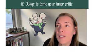 15 Ways to tame your inner critic [upl. by Akciret]