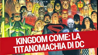 KINGDOM COME Cosa Rende Questo Fumetto Uno dei Migliori della DC [upl. by Gabby609]