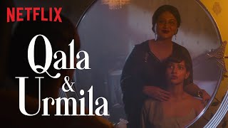 Qala amp Urmila  Triptii Dimri Swastika Mukherjee  Qala  Netflix India [upl. by Aicert]