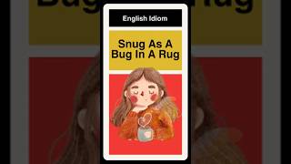 Snug As A Bug In A Rug  Idiom [upl. by Naraj]