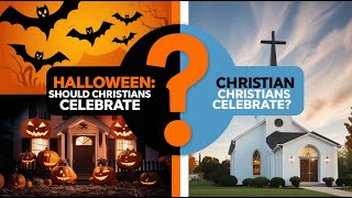 Should Christians Celebrate Halloween HalloweenAndChristianityShouldChristiansCelebrateHalloween [upl. by Hailahk]