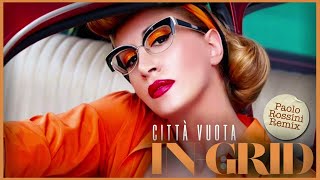 InGrid  Città Vuota Paolo Rossini Remix [upl. by Ainesy351]