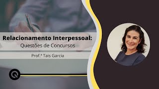 Relacionamento Interpessoal Questões de Concursos  Profª Tais Garcia [upl. by Anyela844]