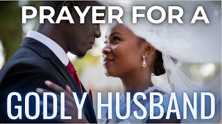 Prayers for a Godly HUSBAND 30 Get Ready for a Godly Husband in 2025 [upl. by Lladnar125]