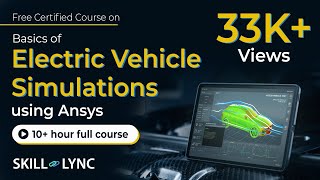 Basics of Electric Vehicle Simulations using Ansys 10 Hour Full Course  Certified  SkillLync [upl. by Mikal]