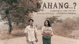 Wahang Making Video 1st Episode naobameinaorem8453 hellymaisnam6649 [upl. by Lerad]