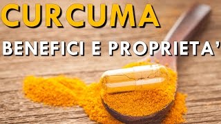 Curcuma  Benefici e Proprietà [upl. by Canute]