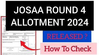 JOSAA ROUND 4 Allotment 2024  How To Check JOSAA ROUND 4 Allotment 2024 [upl. by Adnorat14]