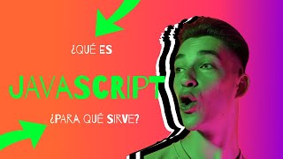 ¿Qué Es JavaScript y Para Qué Sirve Desde Cero ✅ [upl. by Enilekaj966]