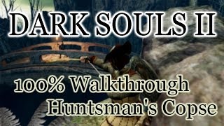 Dark Souls 2 100 Walkthrough 6 Huntsmans Copse All Items amp Secrets [upl. by Joy]