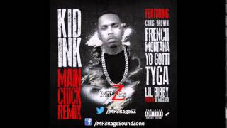 Kid Ink  Main Chick Ft Chris Brown French Montana Yo Gotti Tyga amp Lil Bibby MEGA REMIX [upl. by Teuton172]