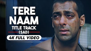 Tere Naam Title Track Sad  4K Video Song  Salman KhanBhumika Chawla Udit Narayan Himesh [upl. by Fabiano]