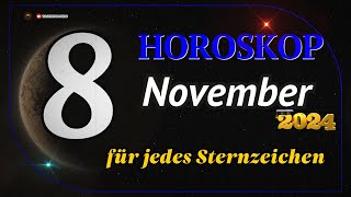 HOROSKOP FÜR DEN 8 NOVEMBER 2024 FÜR ALLE STERNZEICHEN [upl. by Baxy666]