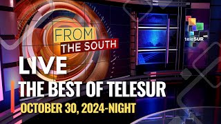 The Best of teleSUR October 30 2024 Night [upl. by Needan801]