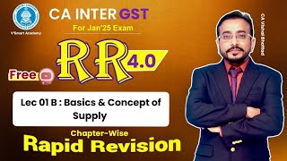 🚀01B GST Revision  Basics amp Concept of Supply COS  CA amp CMA Inter IDT  Jan25 [upl. by Sammons]