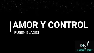 Amor y Control Ruben Blades Karaoke [upl. by Marj953]