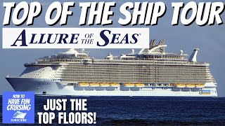 2022 ALLURE OF THE SEAS TOP OF THE SHIP WALKTHROUGH AND TOUR IN 4K [upl. by Eseryt]