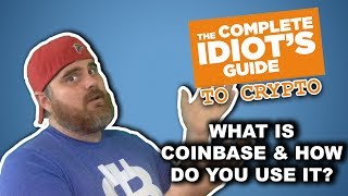 What is Coinbase and How Do You Use It  Complete Idiots Guide to Crypto [upl. by Niwre]