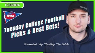 Tuesday CFB Week 13 Picks and Best Bets for November 19th 2024 [upl. by Hesky]