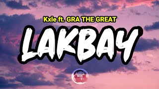 Lakbay  Kxle ft GRA THE GREAT  LYRICS [upl. by Dannon]