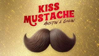 Austin amp Colin  Kiss Mustache Official Audio [upl. by Aicul]