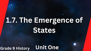 Grade 9 History  Unit 1  17 The Emergence of States [upl. by Nnyleak]