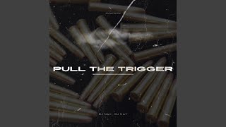 Pull The Trigger [upl. by Emilia712]