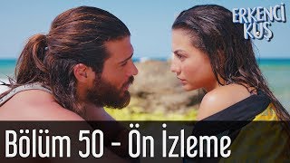 Erkenci Kuş 50 Bölüm  Ön İzleme [upl. by Idnic]